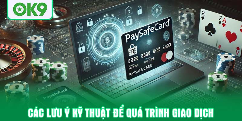 Các lưu ý kỹ thuật để quá trình giao dịch