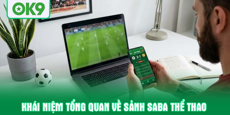 Khái niệm tổng quan về sảnh Saba thể thao