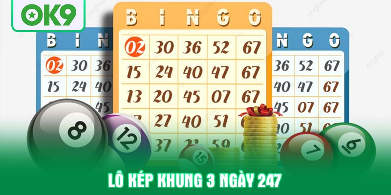 Lô kép khung 3 ngày 247