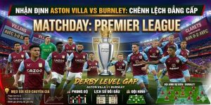 nhan-dinh-aston-villa-vs-burnley-chenh-lech-dang-cap