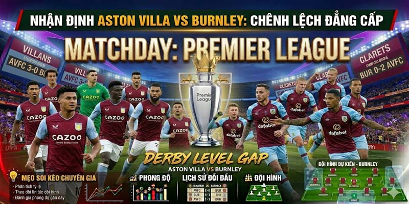 nhan-dinh-aston-villa-vs-burnley-chenh-lech-dang-cap