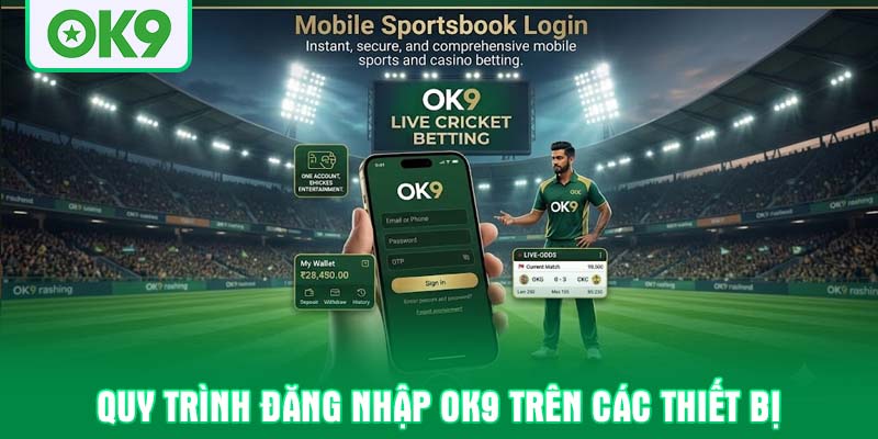 Quy trình Đăng nhập OK9 trên các thiết bị