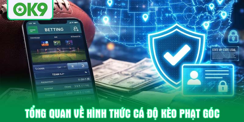 Tổng quan về hình thức cá độ Kèo phạt góc