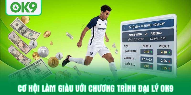 Cơ hội làm giàu với chương trình đại lý OK9