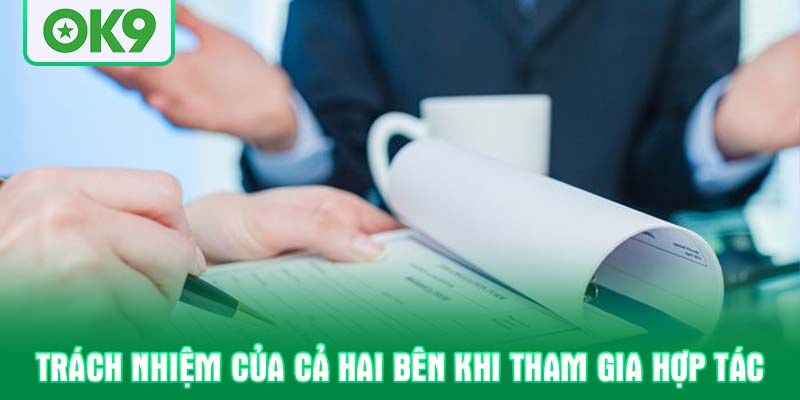 Trách nhiệm của cả hai bên khi tham gia hợp tác