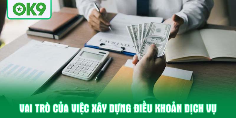 Vai trò của việc xây dựng Điều khoản dịch vụ